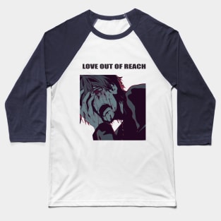 Love out of reach Baseball T-Shirt